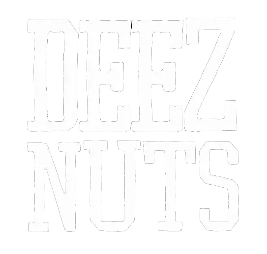 DEEZ NUTS